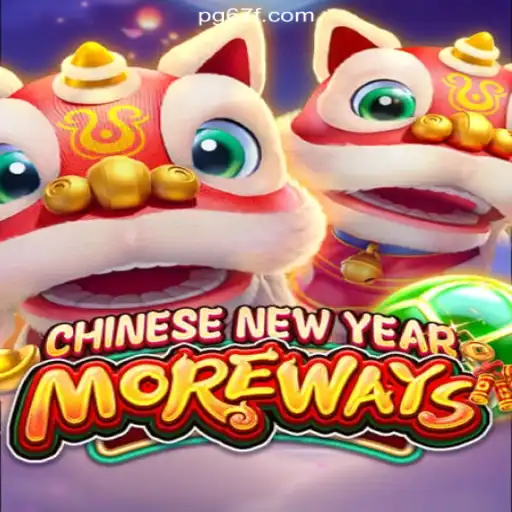 Exploring CHINESENEWYEARMOREWAYS: The Premier Slot Game on 67F.COM