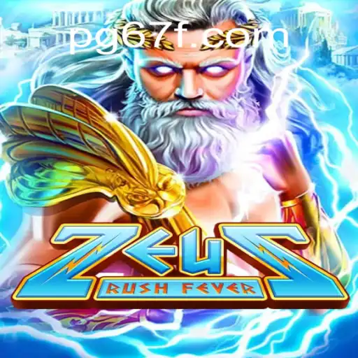 Discover the Thrills of ZeusRushFever on 67F.COM Platform-Oficial Slots Brasil #1