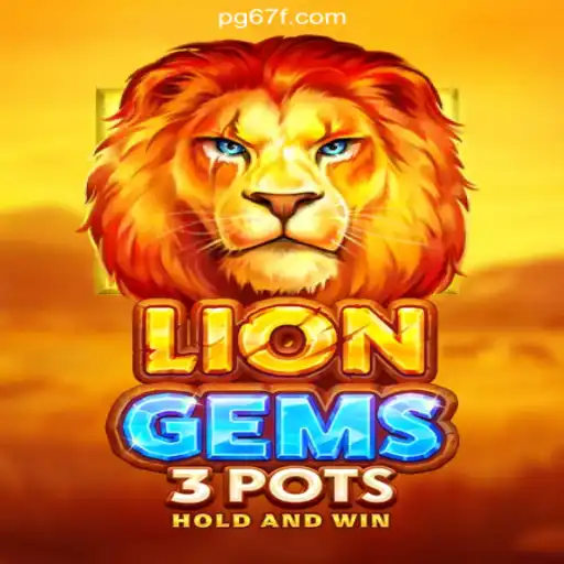 Explore the Exciting World of LionGems3pots on 67F.COM Platform