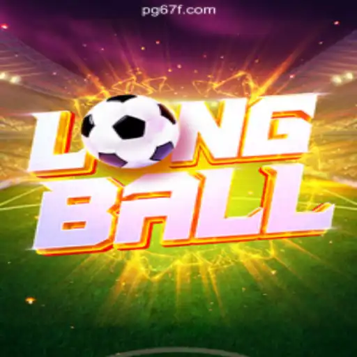 Explore the Thrill of LongBall: The Leading Game on the 67F.COM Platform
