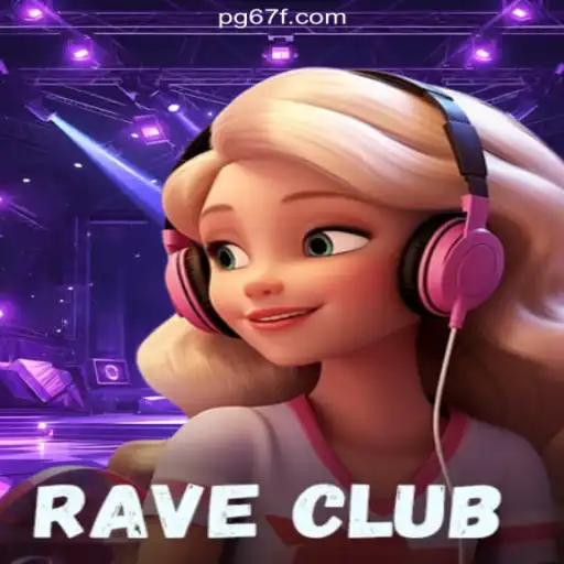 Exploring RaveClub: The Ultimate Slots Experience on 67F.COM Platform