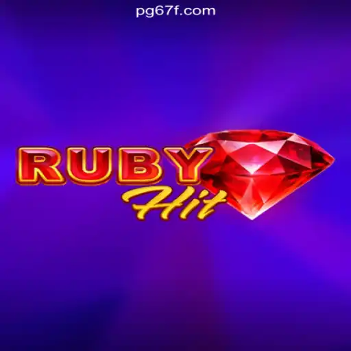 Exploring RubyHit: A Premier Gaming Experience on 67F.COM Platform